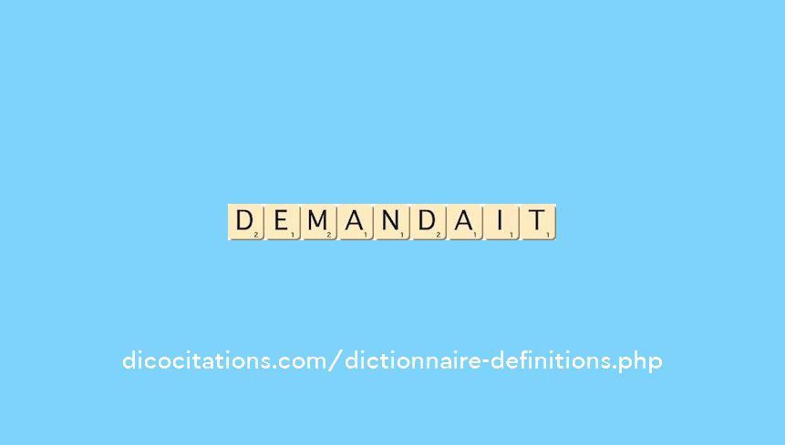 demandait demandait