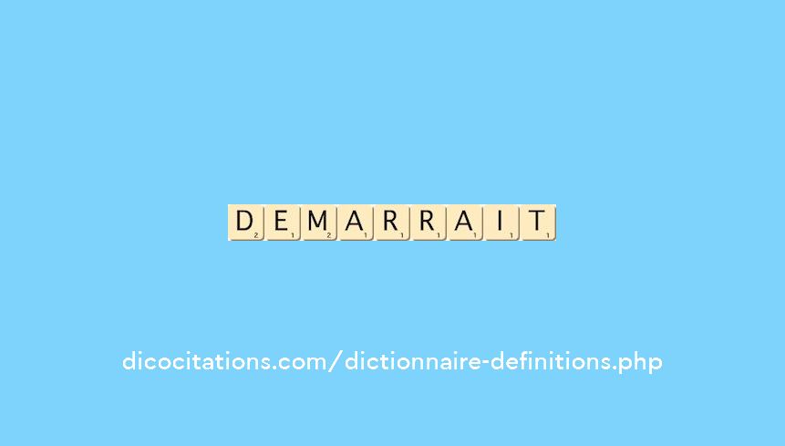 demarrait demarrait