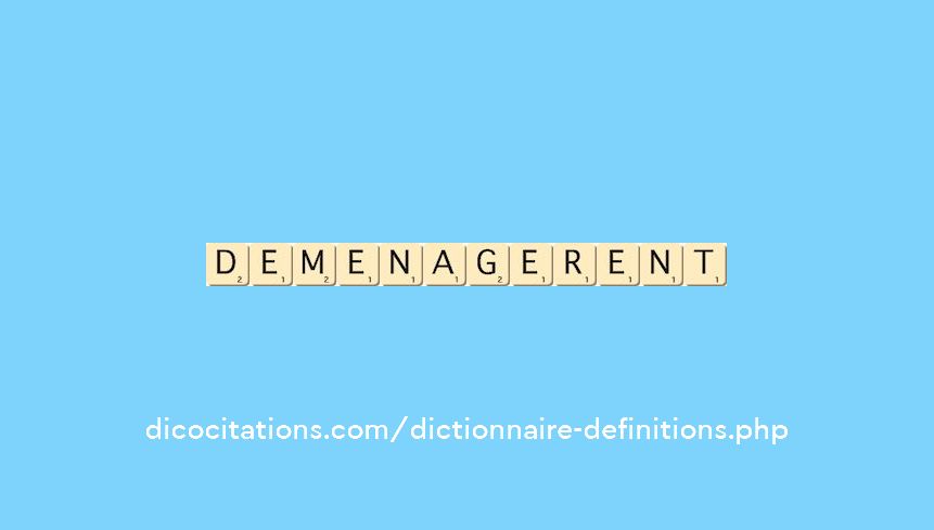 demenagerent