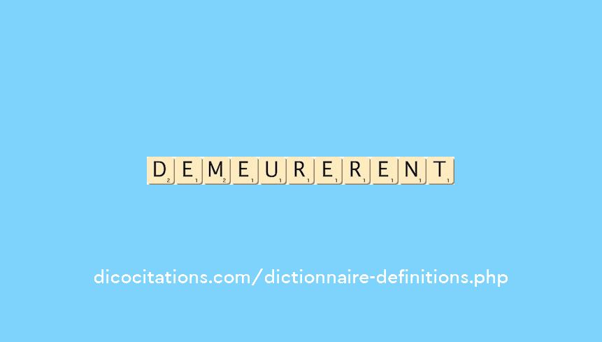demeurerent
