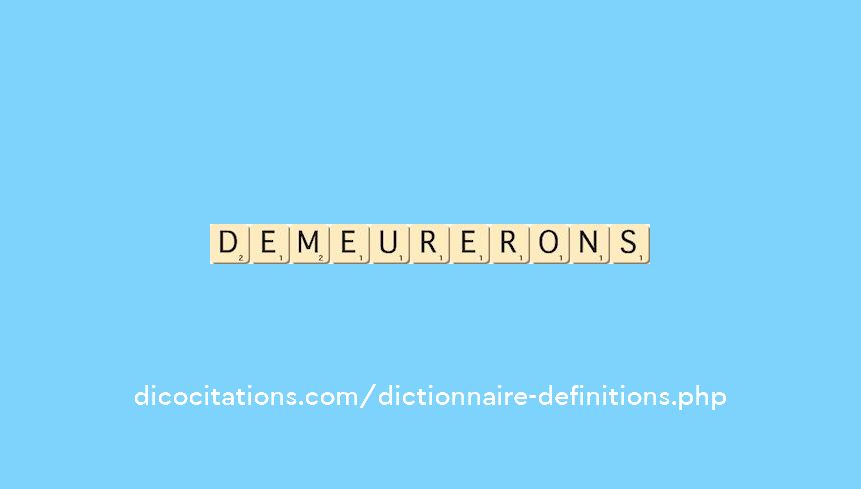 demeurerons demeurerons