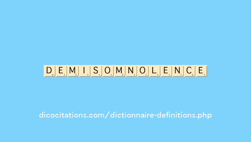 demi-somnolence demi-somnolence
