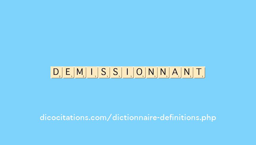 demissionnant demissionnant