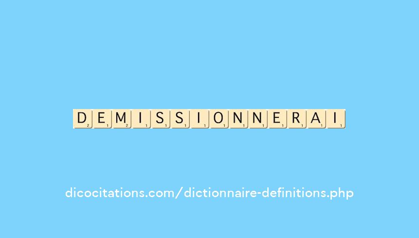 demissionnerai demissionnerai