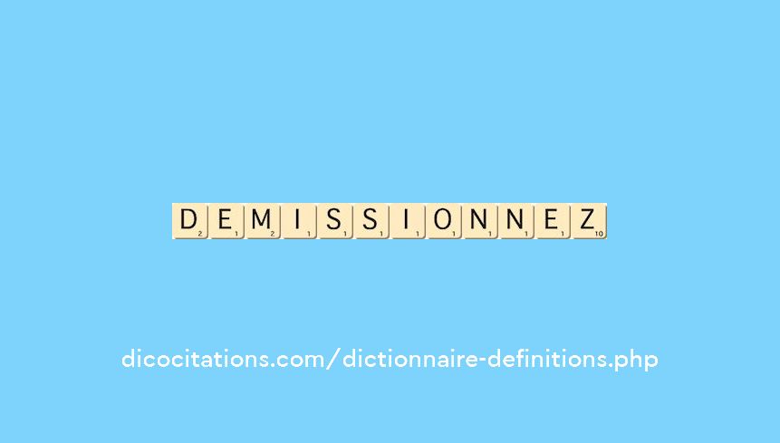 demissionnez