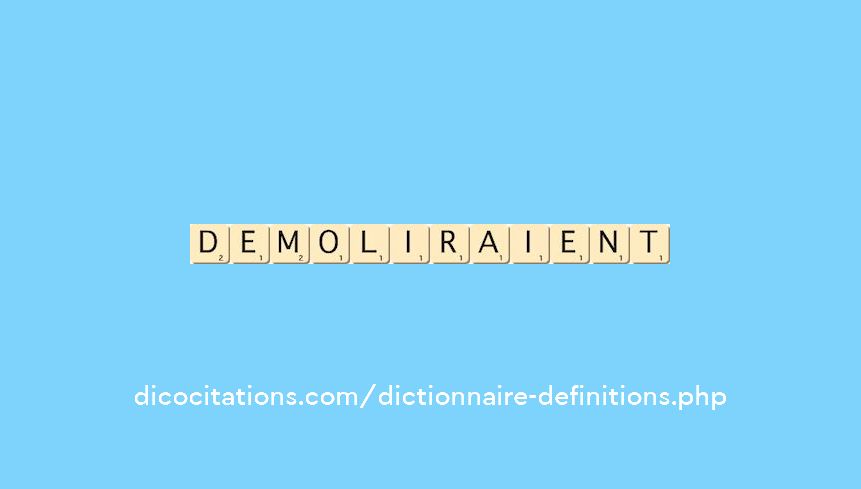 demoliraient demoliraient