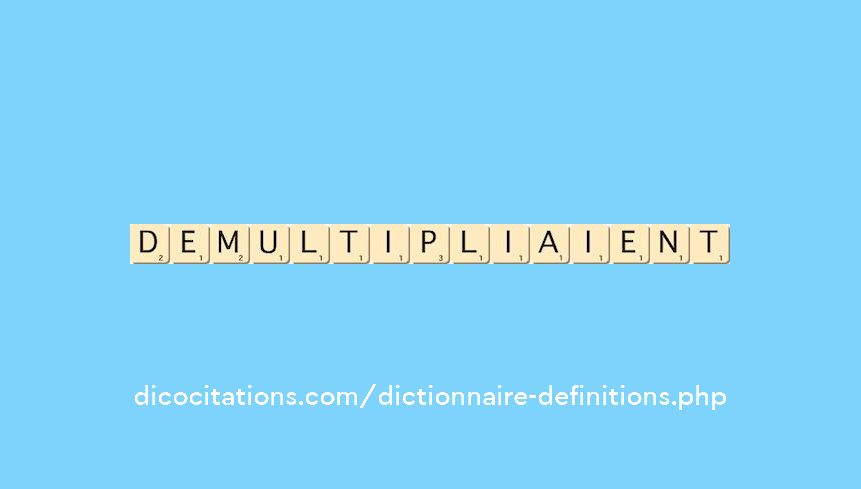 demultipliaient demultipliaient