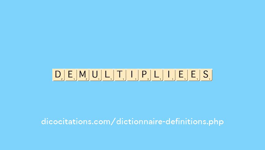 demultipliees demultipliees