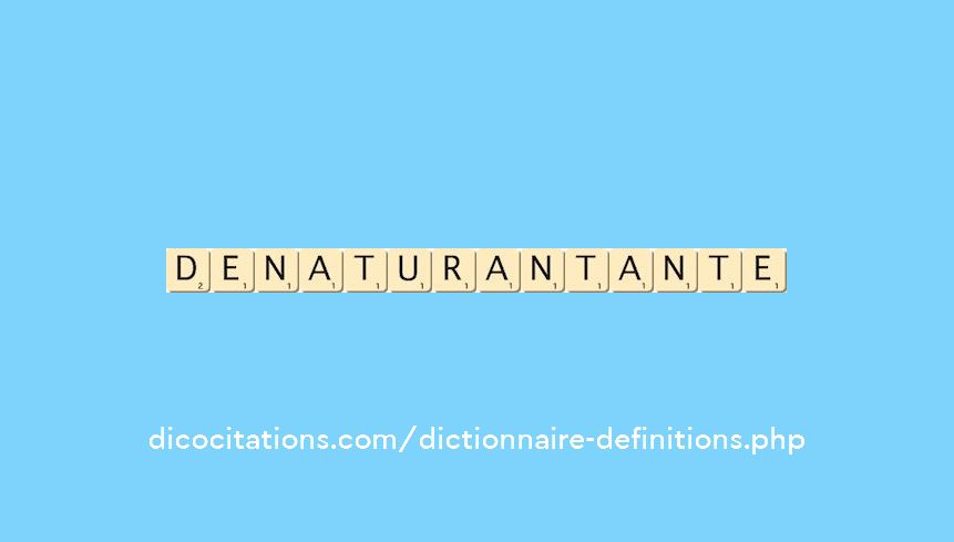 denaturant--ante