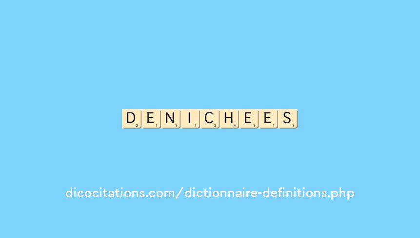 denichees