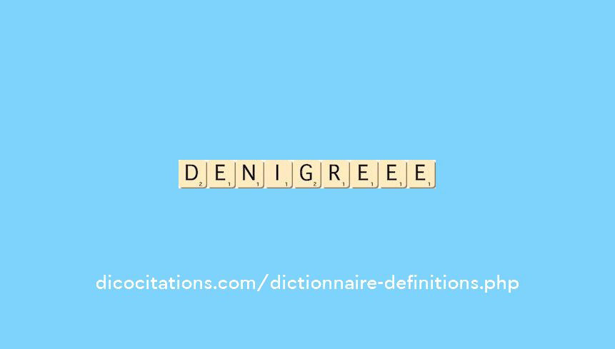 denigre--ee