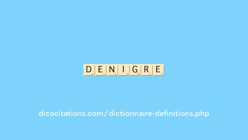denigre denigre