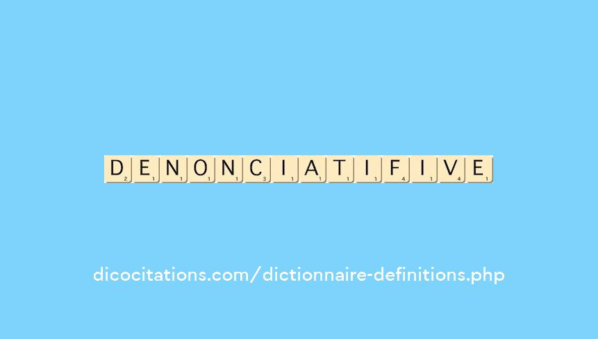 denonciatif--ive