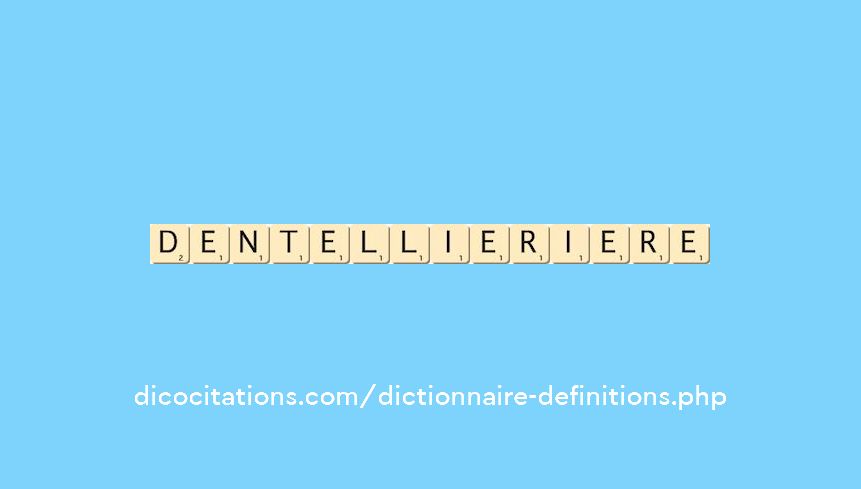 dentellier--iere