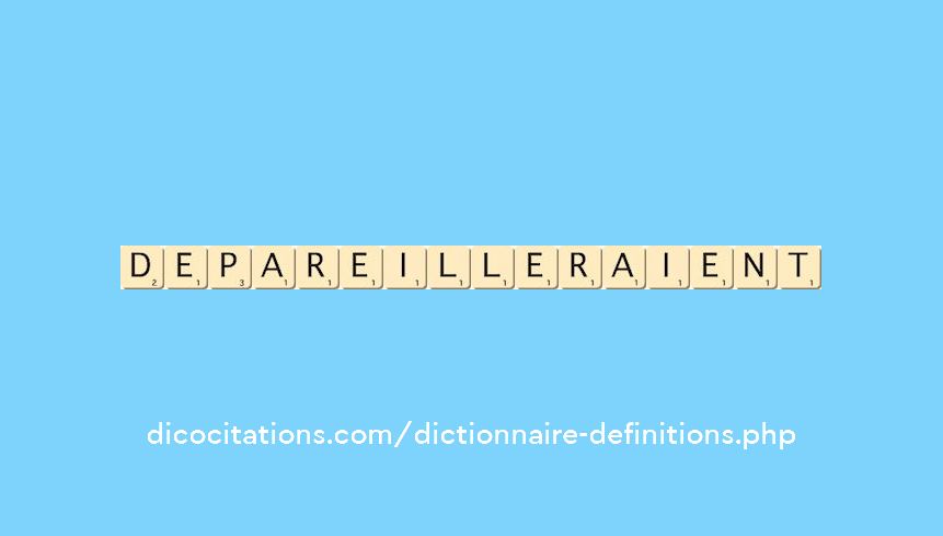 depareilleraient depareilleraient