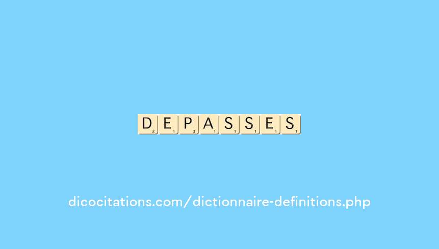 depasses depasses