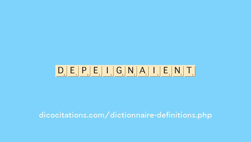 depeignaient depeignaient