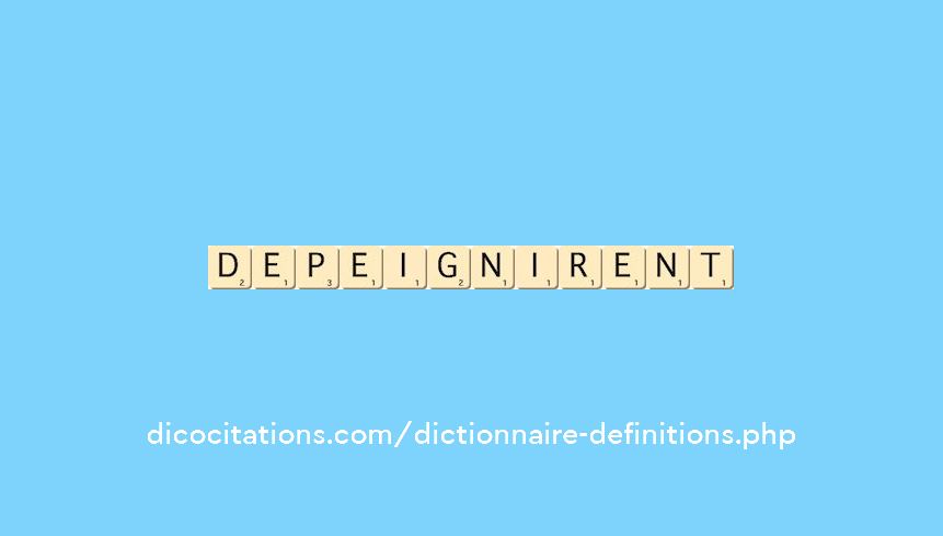 depeignirent depeignirent