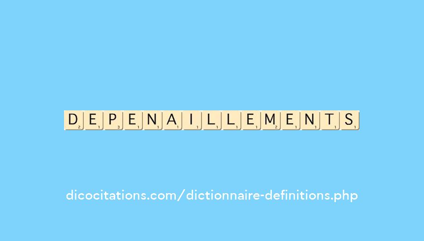 depenaillements depenaillements