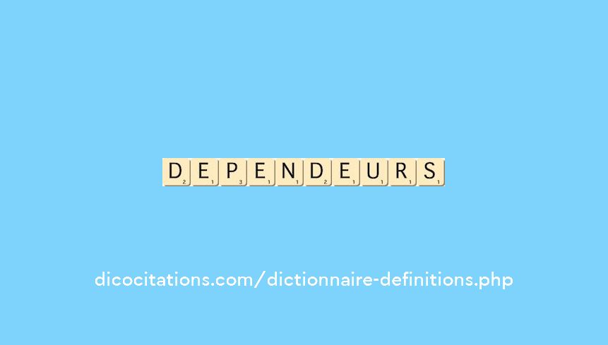 dependeurs dependeurs