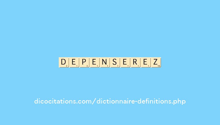 depenserez depenserez