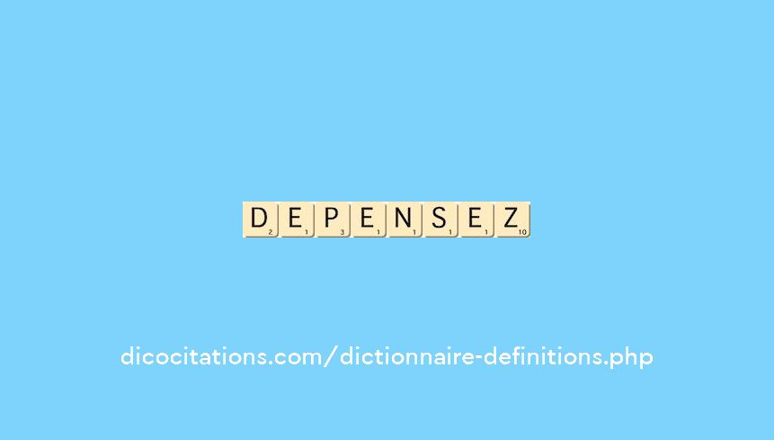 depensez depensez
