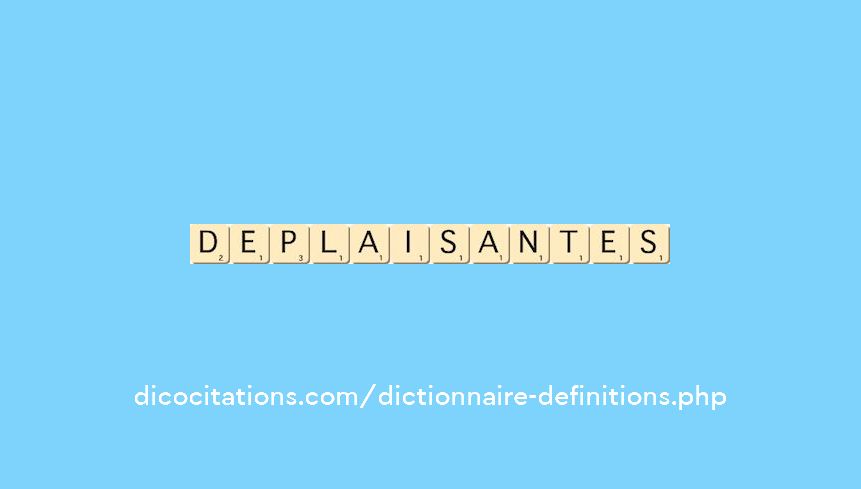 deplaisantes deplaisantes