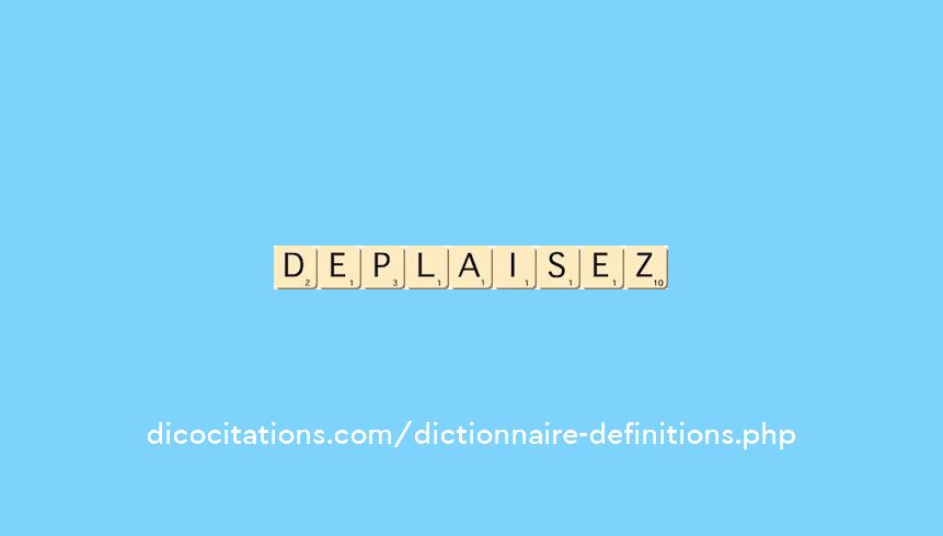 deplaisez