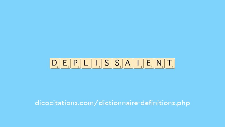 deplissaient