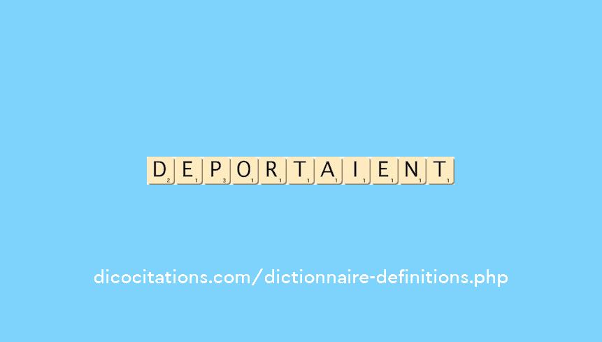 deportaient