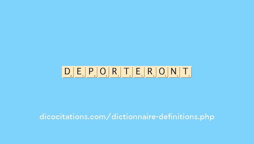 deporteront deporteront