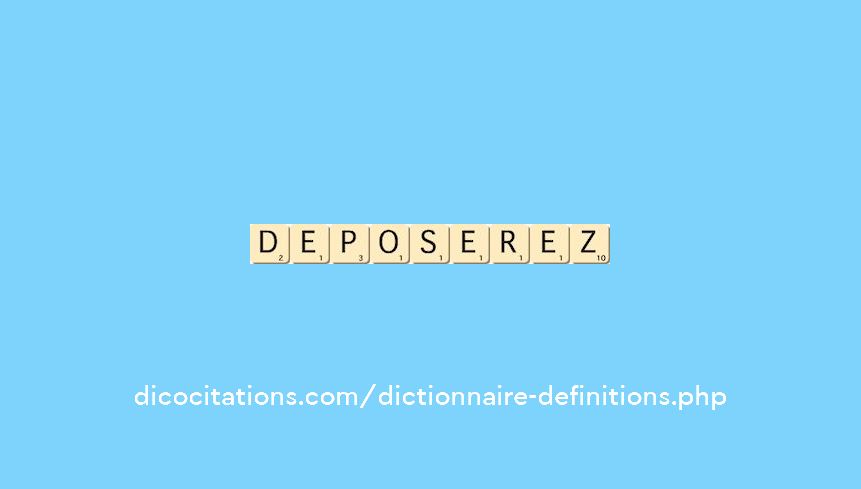 deposerez deposerez