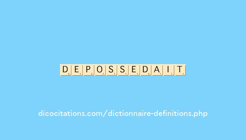 depossedait depossedait