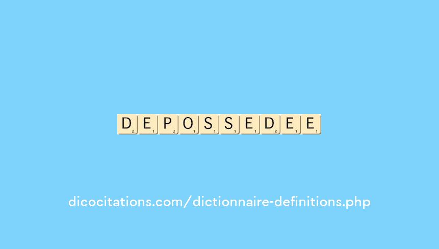 depossedee depossedee