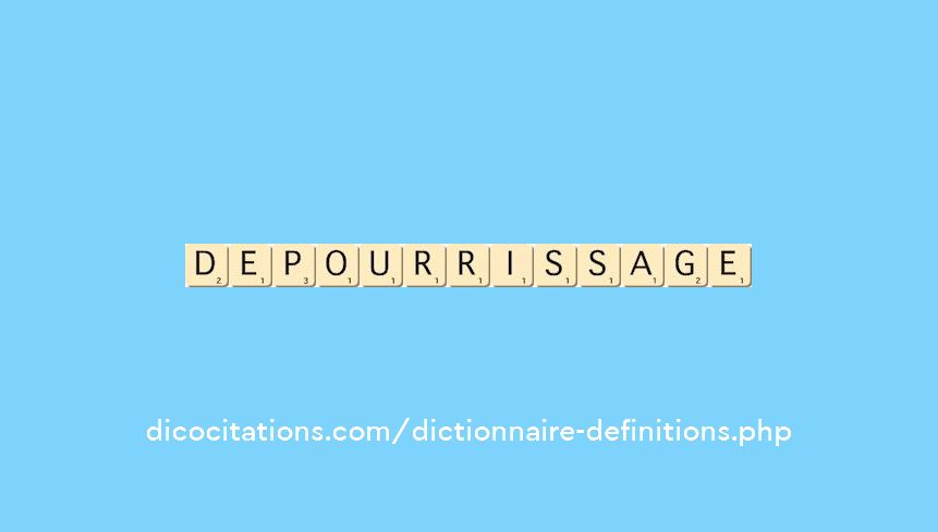 depourrissage