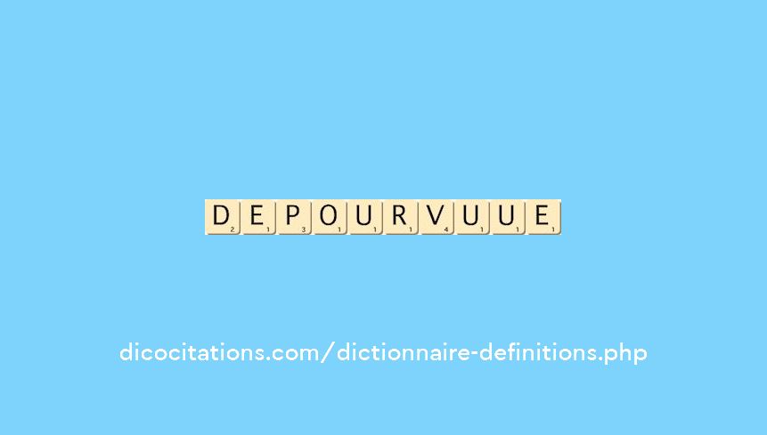 depourvu--ue