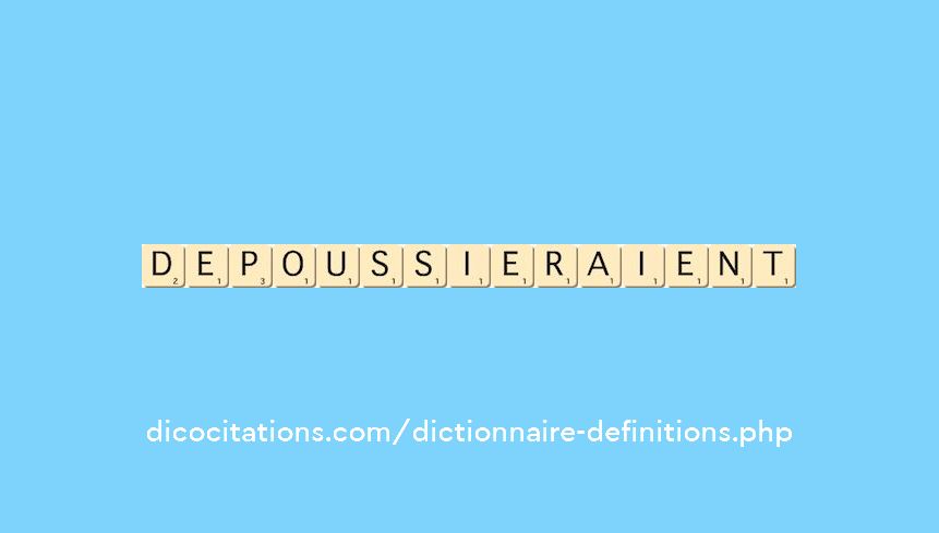 depoussieraient depoussieraient