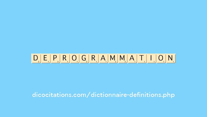 deprogrammation deprogrammation
