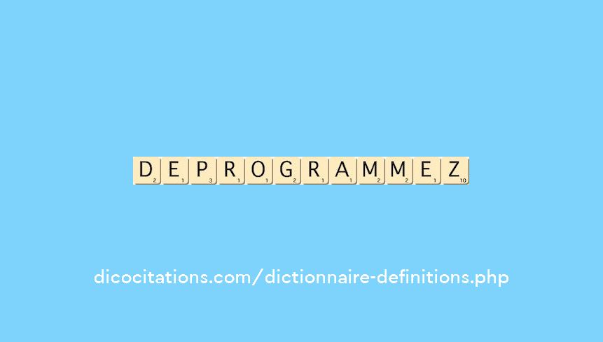 deprogrammez deprogrammez