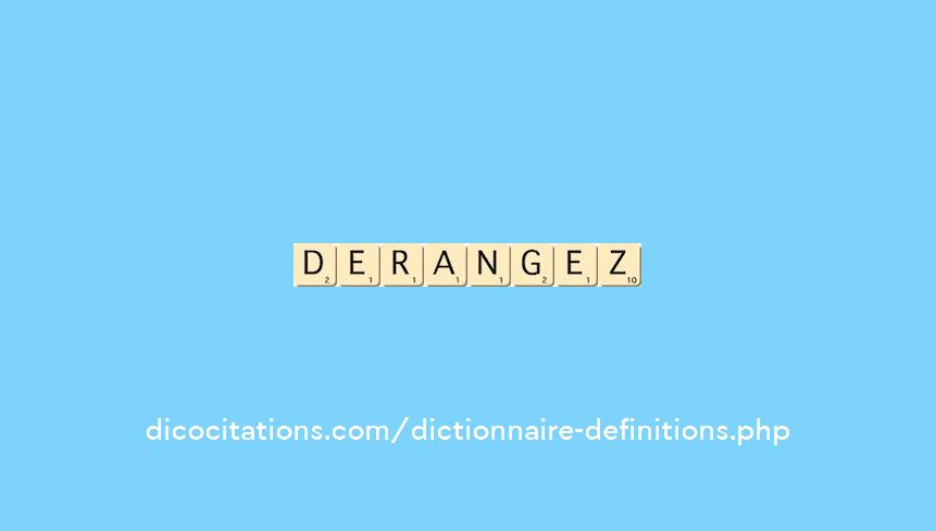 derangez derangez