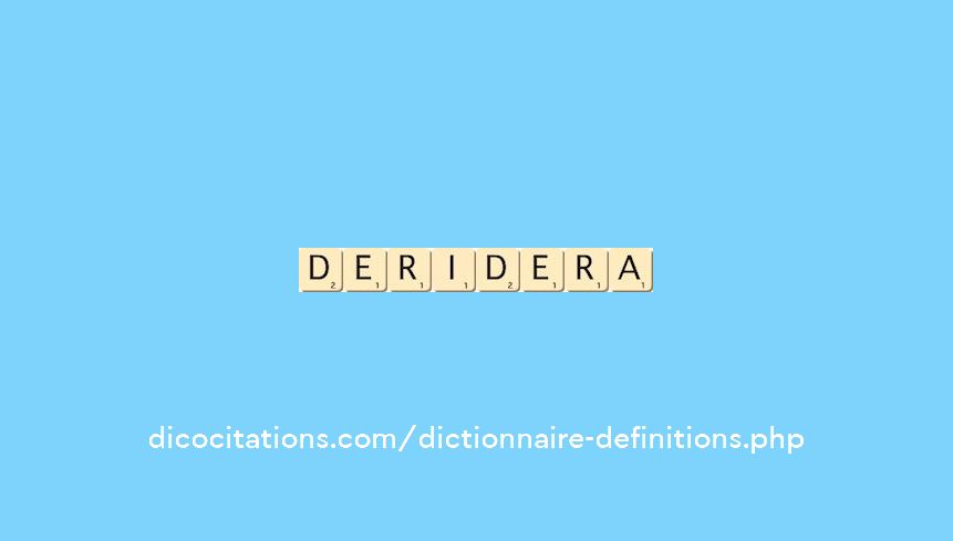 deridera deridera