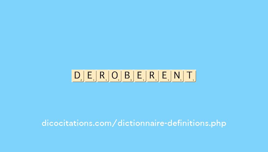 deroberent