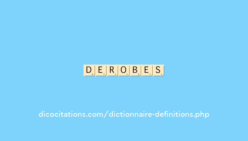 derobes derobes
