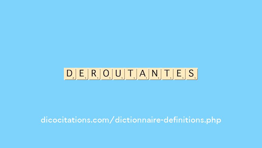 deroutantes deroutantes