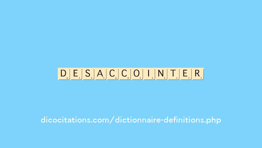desaccointer