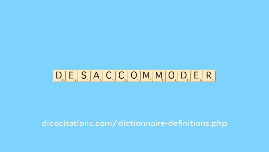 desaccommoder