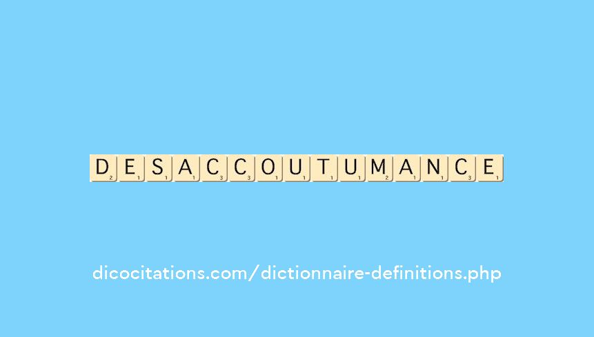 desaccoutumance