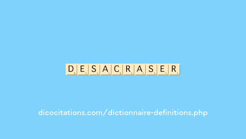 desacraliser desacraliser