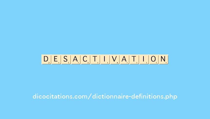 desactivation desactivation