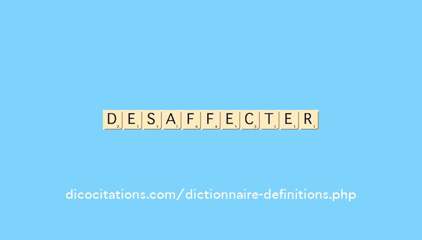 desaffecter